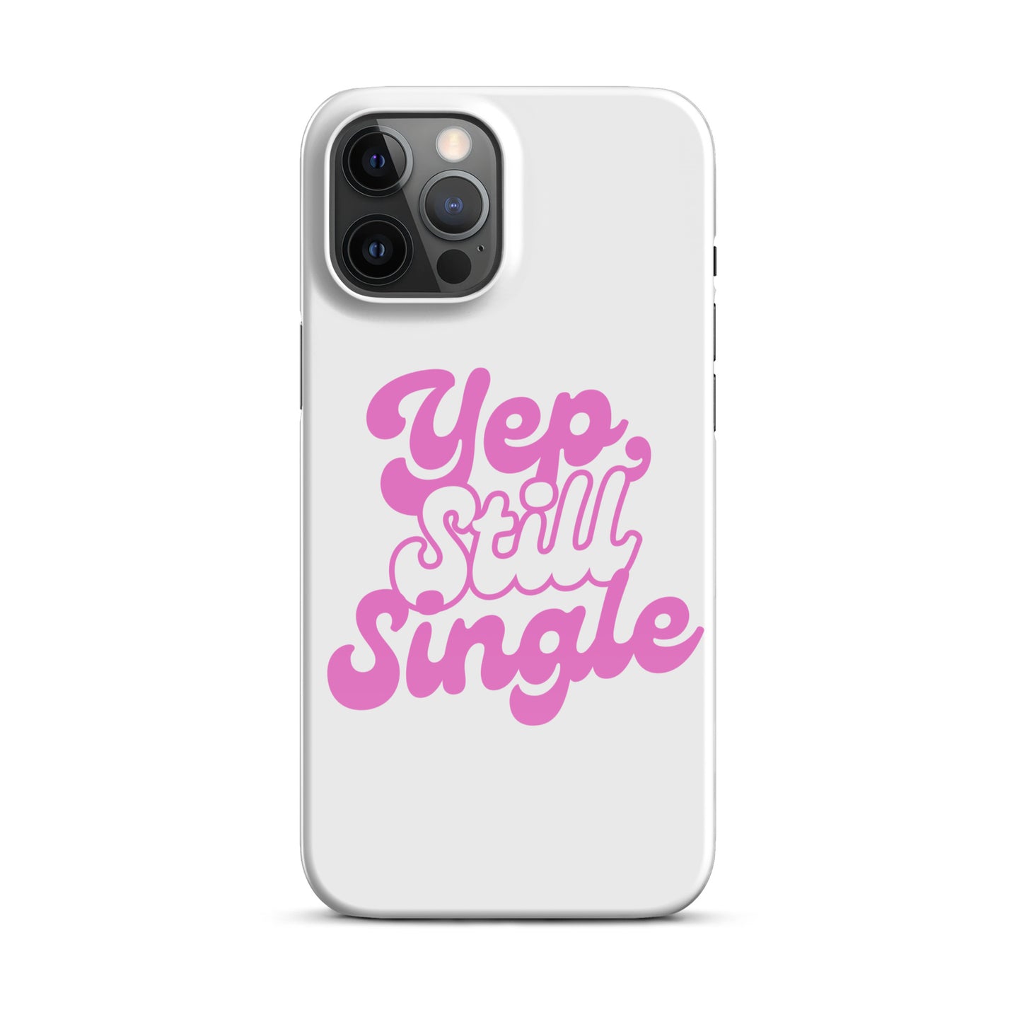 YEP, STILL SINGLE